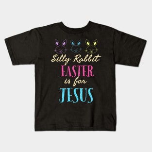 Silly Rabbit Easter Is For Jesus Cool Funny Easter Christian Kids T-Shirt